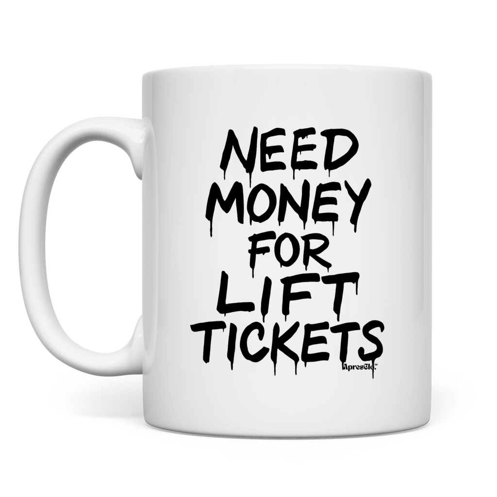 Need money for lift tickets - Tasse