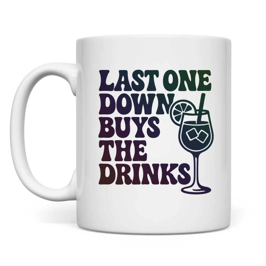 Last one buys the drinks - Tasse