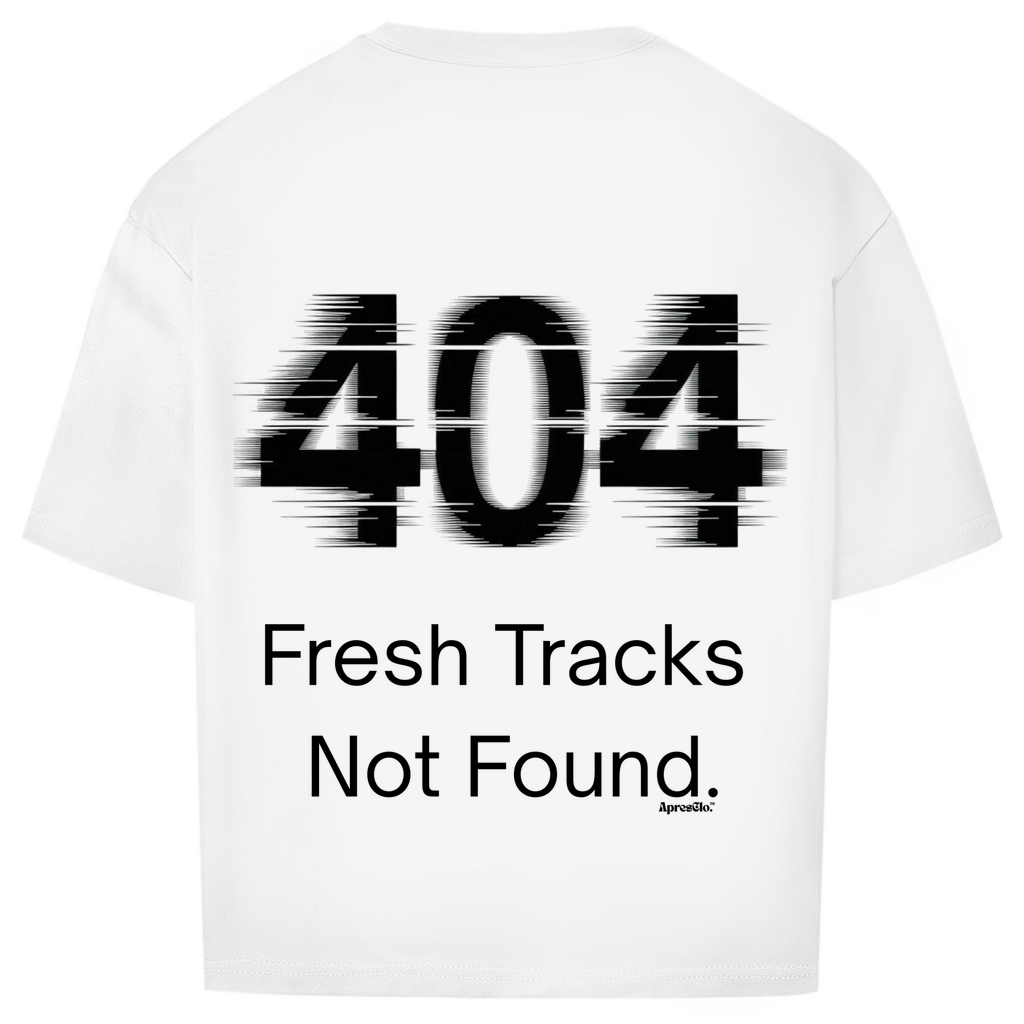 404 fresh tracks not found. - Oversize T-Shirt